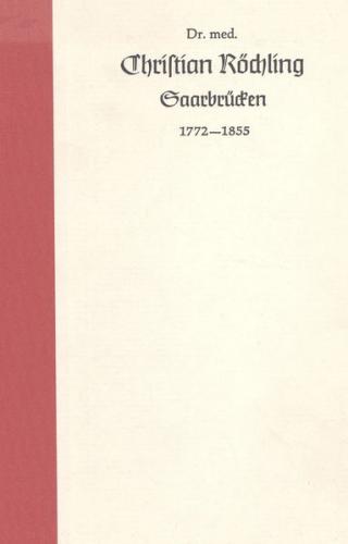 Dr. med. Christian Röchling (1772-1855) 