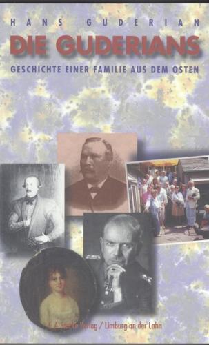 Die Guderians - Geschichte einer Familie aus dem Osten 