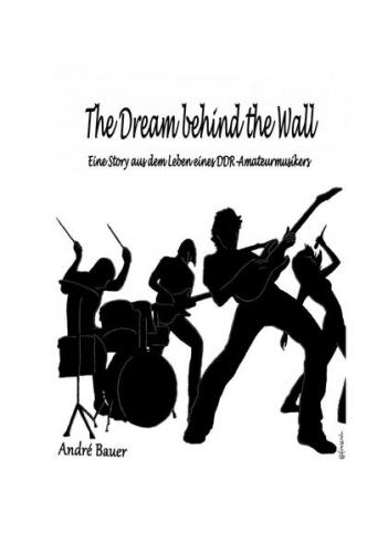 The Dream behind the Wall 