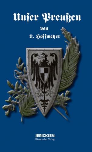 L. Hoffmeyer: Unser Preußen. 
