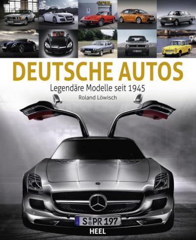 Deutsche Autos - Die schönsten Modelle seit 1945 