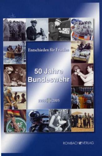 Entschieden für Frieden. 50 Jahre Bundeswehr 