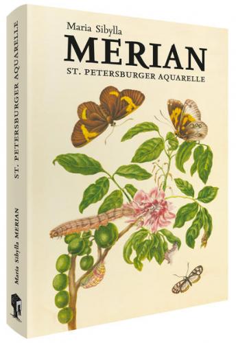 Maria Sibylla Merian – St. Petersburger Aquarelle 