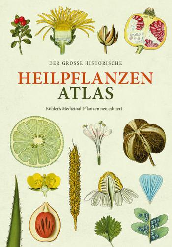 Der große Heilpflanzen-Atlas 