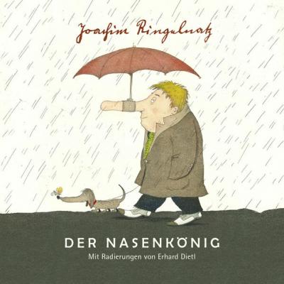 Joachim Ringelnatz. Der Nasenkönig 