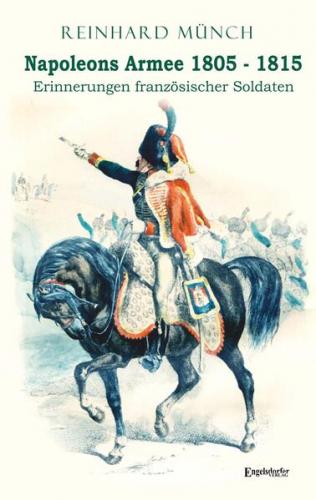 Napoleons Armee 1805 - 1815 