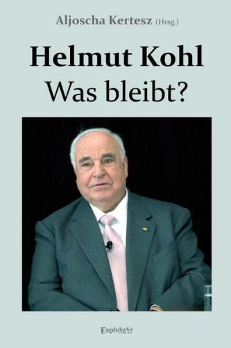Helmut Kohl – Was bleibt? 
