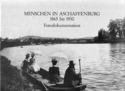 Menschen in Aschaffenburg 1865 bis 1930 