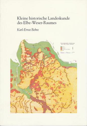 Kleine historische Landeskunde des Elbe-Weser-Raumes 