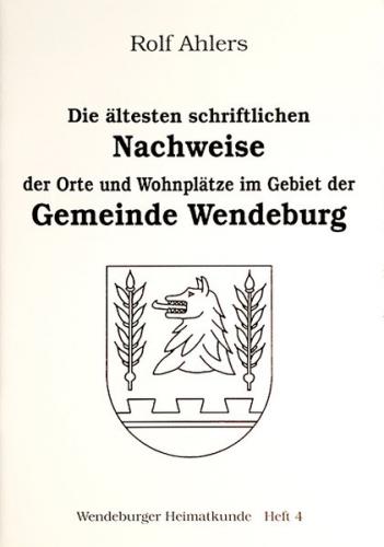 Die ältesten schriftlichen Nachweise der Orte und Wohnplätze im Gebiet der Gemeinde Wendeburg 