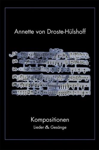 Annette von Droste Hülshoff - Kompositionen 