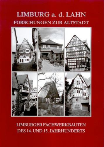 Limburger Fachwerkbauten des 14. und 15. Jahrhunderts 
