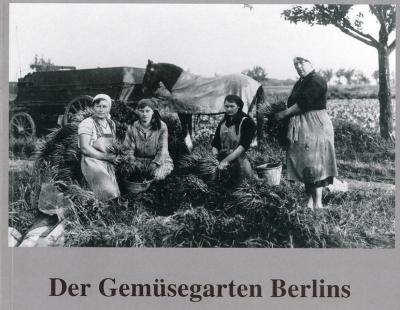 Der Gemüsegarten Berlins 