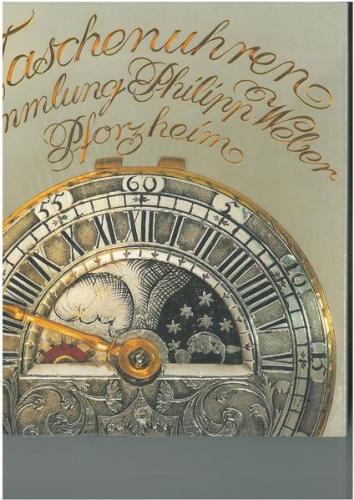 Taschenuhren. Sammlung Philipp Weber, Pforzheim 