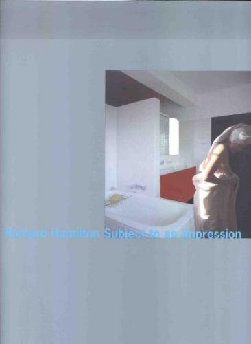 Richard Hamilton - Subject to an impression 
