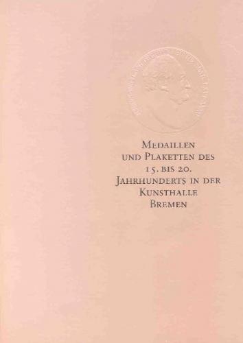Katalog der Medaillen und Plaketten in der Kunsthalle Bremen 
