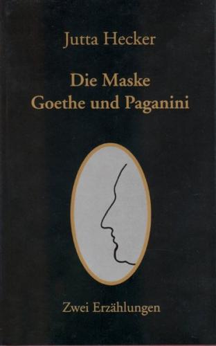 Die Maske / Goethe und Paganini 