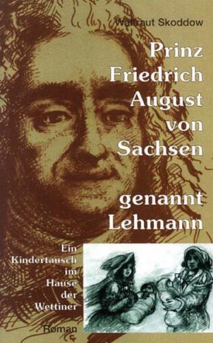 Prinz Friedrich August von Sachsen genannt Lehmann 