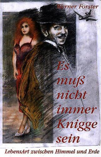Es muss nicht immer Knigge sein. LebensArt zwischen Himmel und Erde 