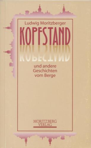 Kopfstand und andere Geschichten vom Berge 