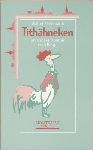 Tithähneken un annere Döntjes vom Barge 