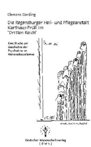 Die Regensburger Heil- und Pflegeanstalt Karthaus-Prüll im "Dritten Reich" 