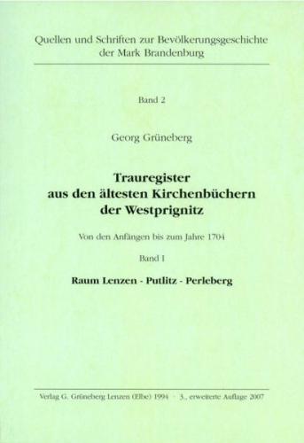 Trauregister aus den ältesten Kirchenbüchern der Westprignitz Von den Anfängen bis zum Jahre 1704 Band I Raum Lenzen - Putlitz - Perleberg 