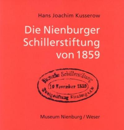 Die Nienburger Schillestiftung von 1859 