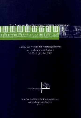 Die Anfänge des Protestantischen Kirchenbaus im 16. Jahrhundert 