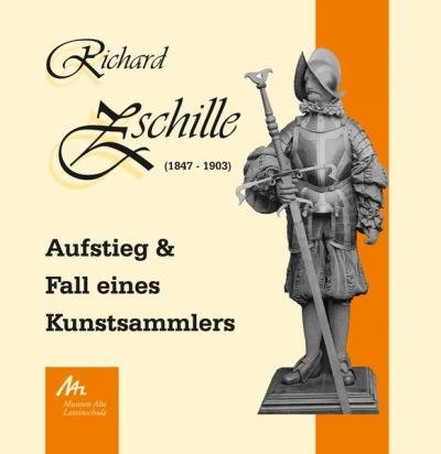 Richard Zschille (1847-1903) - Aufstieg und Fall eines Kunstsammlers 