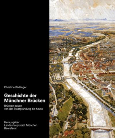 Geschichte der Münchner Brücken 