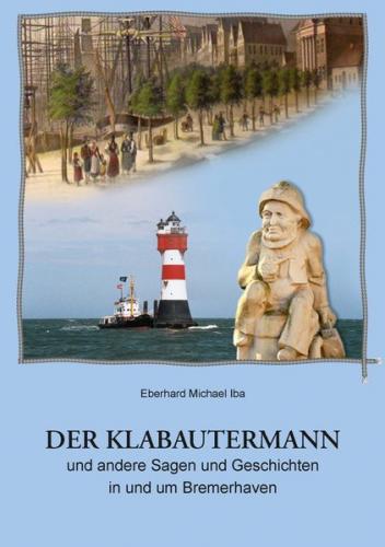 Der Klabautermann und andere Sagen und Geschichten in und um Bremerhaven 