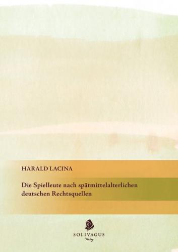 Die Spielleute nach spätmittelalterlichen deutschen Rechtsquellen 