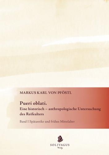 Pueri oblati. Eine historisch-anthropologische Untersuchung des Reifealters. 