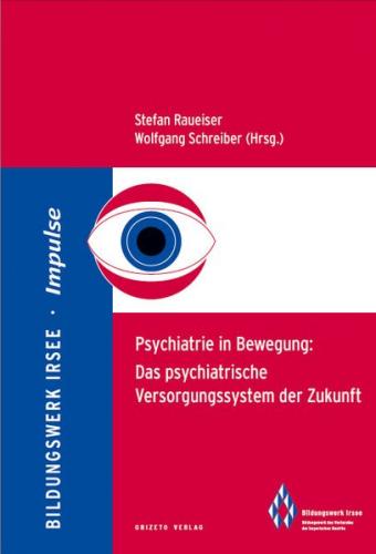Psychiatrie in Bewegung: Das psychiatrische Versorgungssystem der Zukunft 