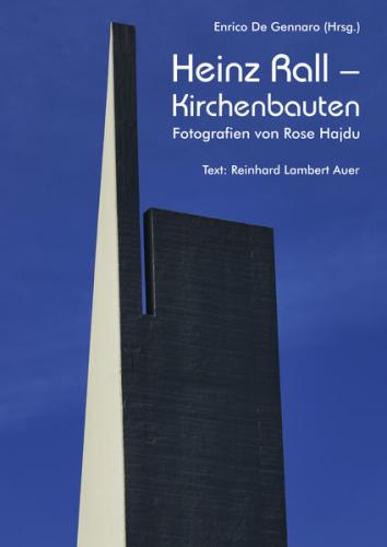 Heinz Rall – Kirchenbauten. Fotografien von Rose Hajdu. 