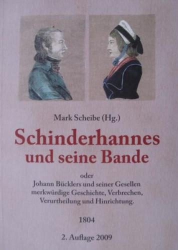 Schinderhannes und seine Bande oder Johann Bücklers und seiner Gesellen merkwürdige Geschichte, Verbrechen und Hinrichtung 