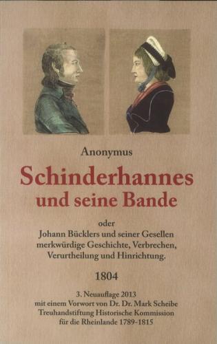 Schinderhannes und seine Bande oder Johann Bücklers und seiner Gesellen merkwürdige Geschichte, Verbrechen und Hinrichtung 