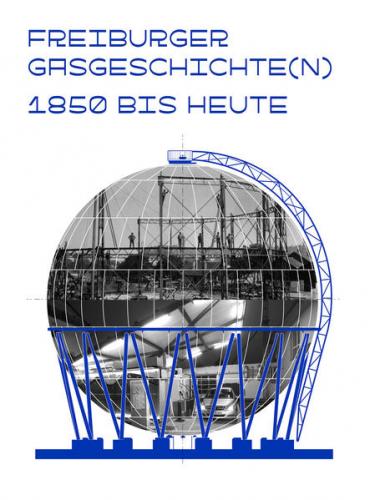 Freiburger Gasgeschichte(n) 