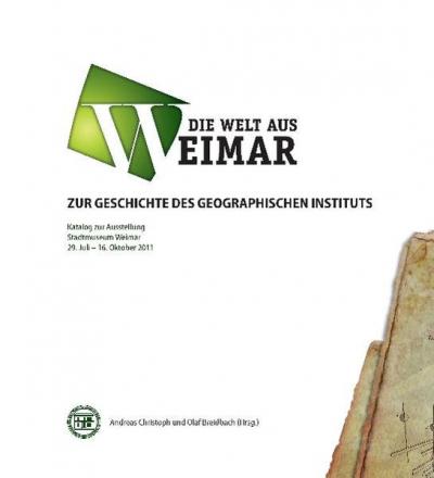 Die Welt aus Weimar - Zur Geschichte des geographischen Instituts 