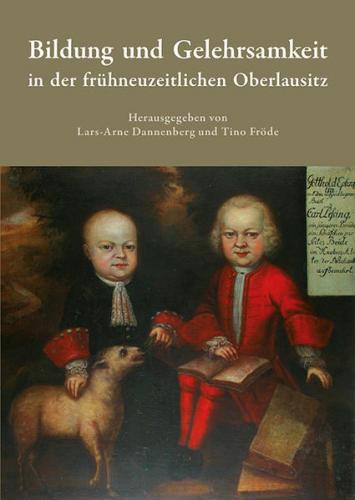 Bildung und Gelehrsamkeit in der frühneuzeitlichen Oberlausitz 