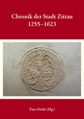 Chronik der Stadt Zittau 1255-1623 