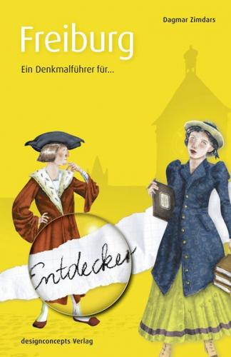 Freiburg – Ein Denkmalführer für… Entdecker 