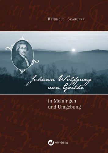 Johann Wolfgang von Goethe in Meiningen und Umgebung 