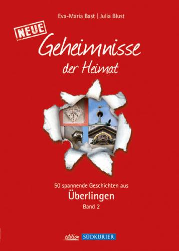 Überlingen Band 2; Geheimnisse der Heimat 