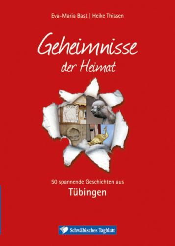 Tübingen; Geheimnisse der Heimat 