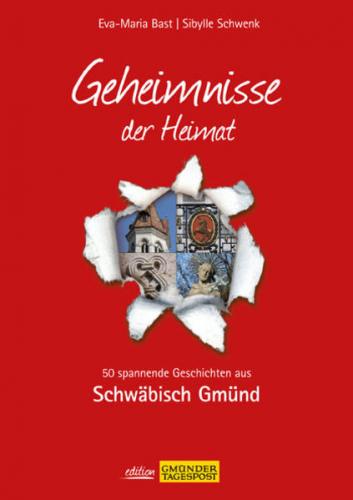 Schwäbisch Gmünd; Geheimnisse der Heimat 