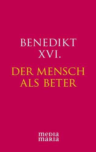 Der Mensch als Beter 