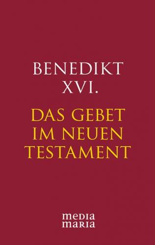 Das Gebet im Neuen Testament 