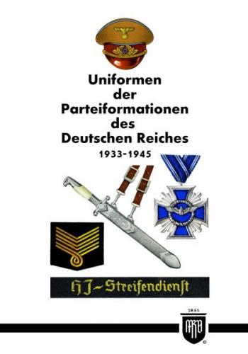 Uniformen der Parteiformationen des Deutschen Reiches 1933-1945 